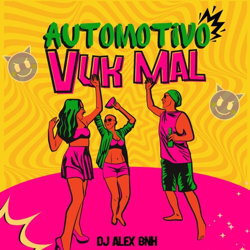 Automotivo Vuk Mal
