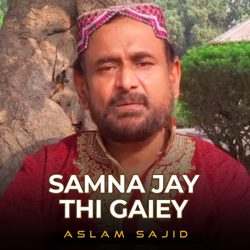 Samna Jay Thi Gaiey