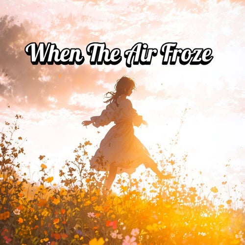 When The Air Froze
