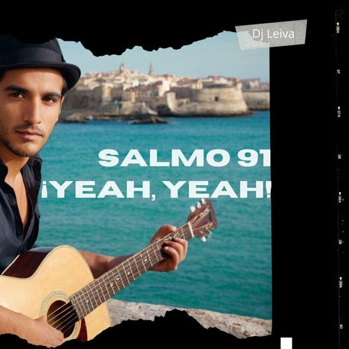 Salmo 91 ¡Yeah, yeah!