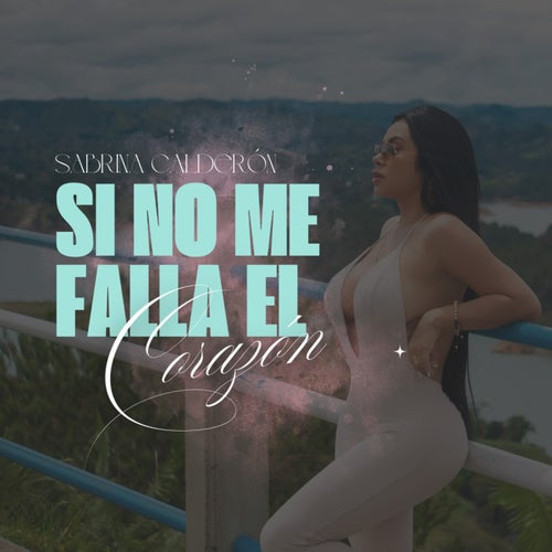 Si No Me Falla El Corazón