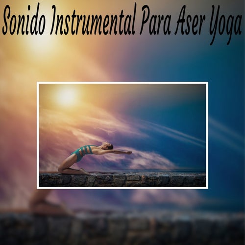 Sonido Instrumental para Hacer Yoga