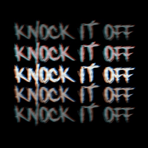 knock it off! (feat. 05sJiNX)