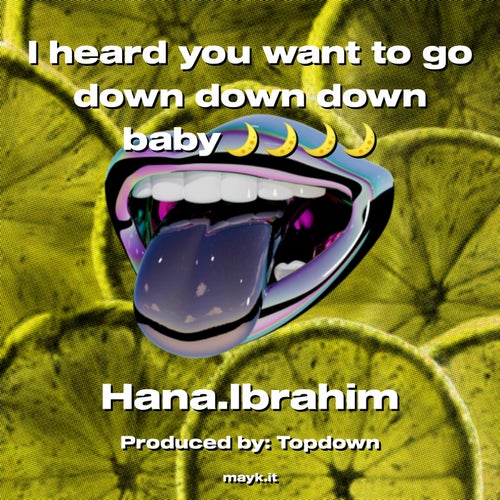 I heard you want to go down down down baby