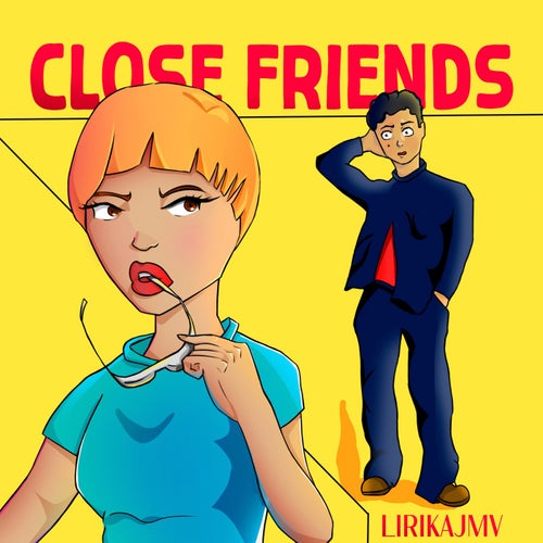 CLOSE FRIENDS