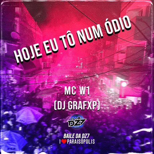 HOJE EU TO NUM ODIO (feat. Dj Grafxp)