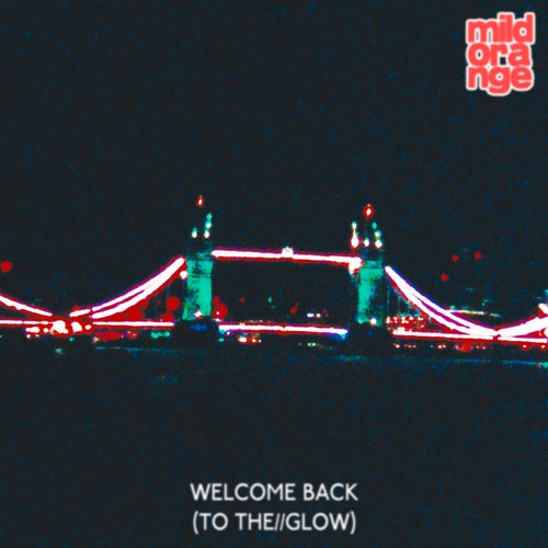 Welcome Back (To The//Glow)