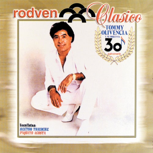 Rodven Clasico: Tommy Olivencia Y Su Orquesta "30 Aniversario"