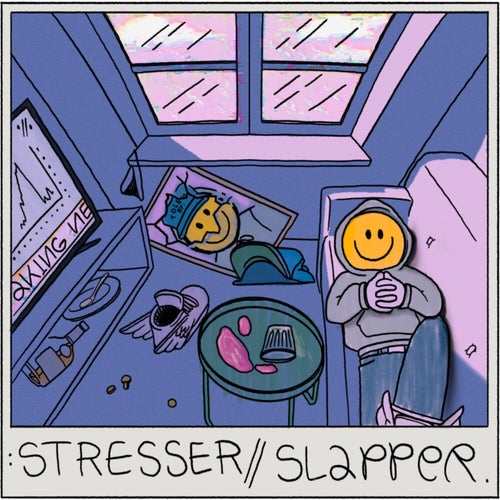 STRESSER // SLAPPER
