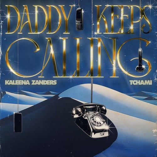 DADDY KEEPS CALLING