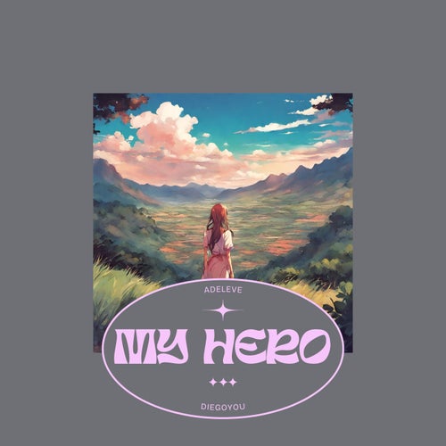 My Hero (feat. Diegoyou)