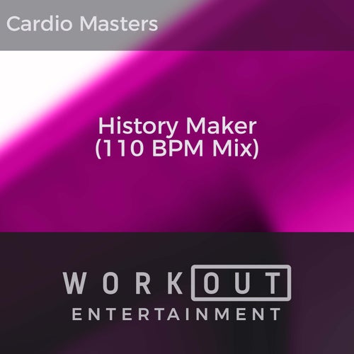 History Maker (110 BPM Mix)