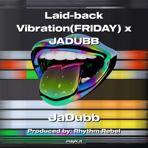 Laid-back Vibration(FRIDAY) x JADUBB