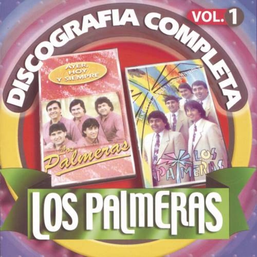Los Palmeras: Discografía Completa, Vol. 1