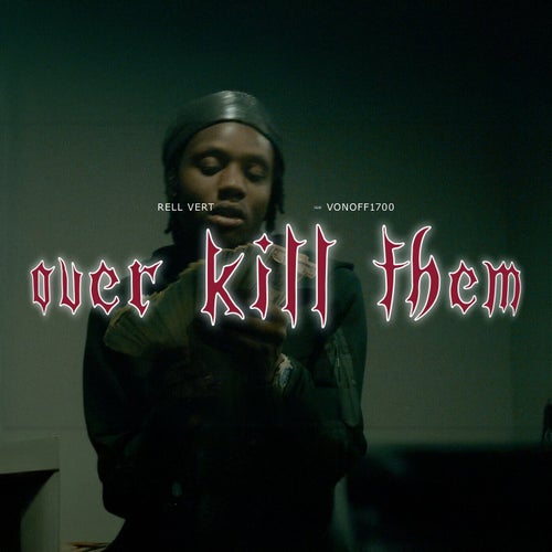 Over Kill Them (feat. VonOff1700)