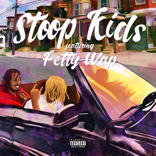 Stoop Kids (feat. Fetty Wap)