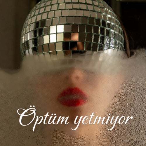 Öptüm yetmiyor