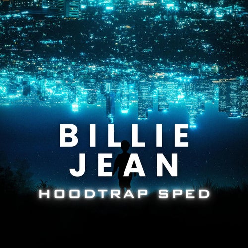 Billie Jean (Hoodtrap Sped)