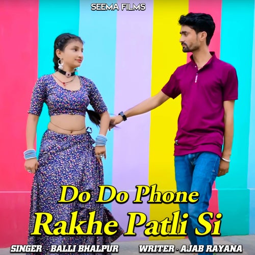 Do Do Phone Rakhe Patli Si