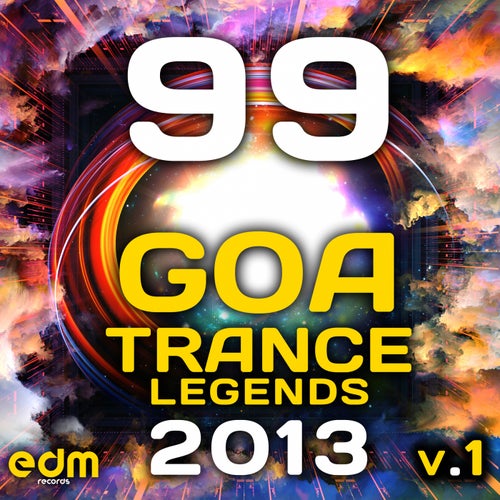 99 Goa Psy Trance Legends 2013, Vol. 1 (Psychedelic Trance, Progressive, Fullon, Hard, Night, Dark)
