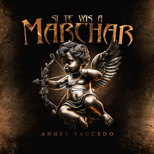 Si Te Vas A Marchar