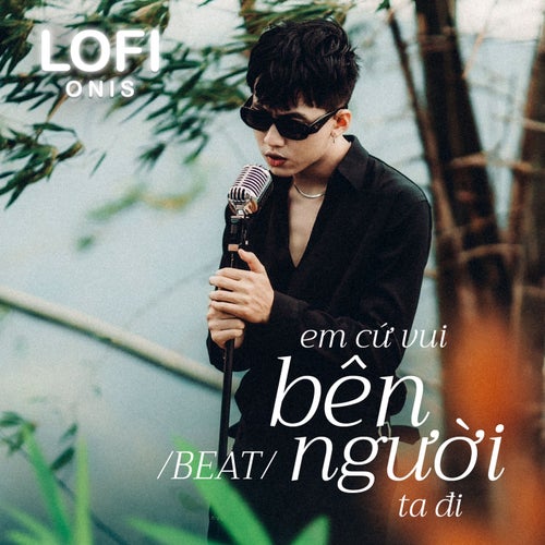 Em Cứ Vui Bên Người Ta Đi (Beat) (Lofi Mix)