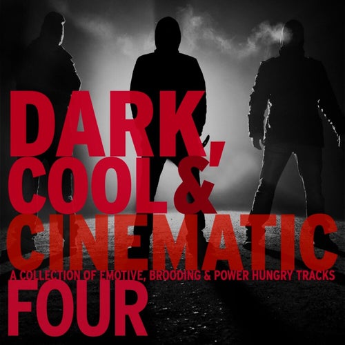 Dark, Cool & Cinematic Four