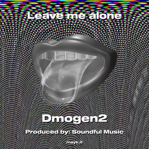 Leave me alone