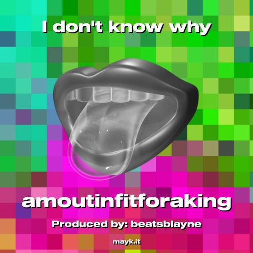 I dont know why