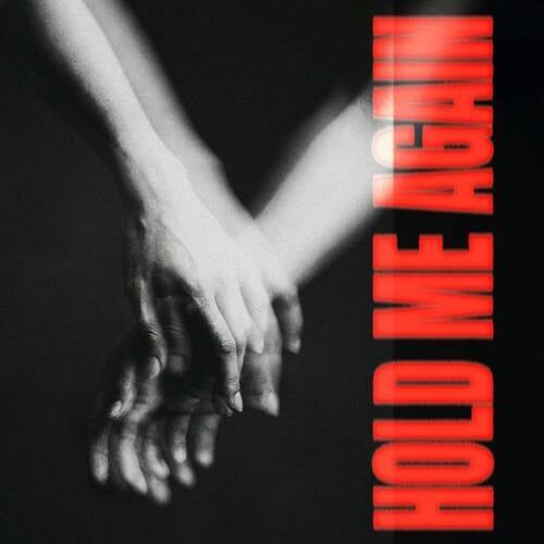 HOLD ME AGAIN