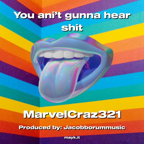 You ani’t gunna hear s***