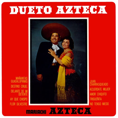 Dueto Azteca, Mariachi Azteca (Remaster from the Original Azteca Tapes)