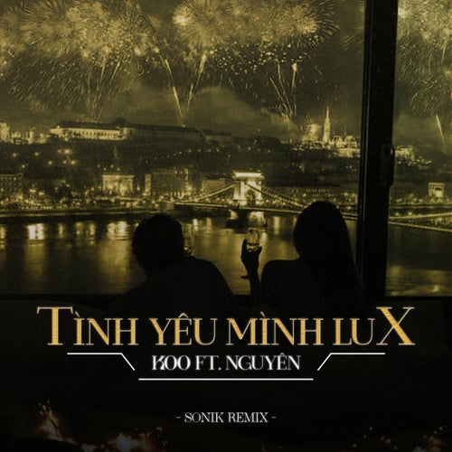 Tình Yêu Mình Lux (Sonik Remix)