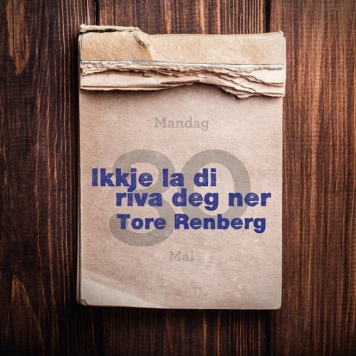 Ikkje la di riva deg ner