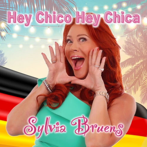 Hey Chico Hey Chica (German Version)