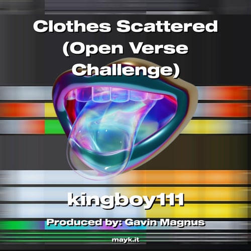 Clothes Scattered (Open Verse Challenge)
