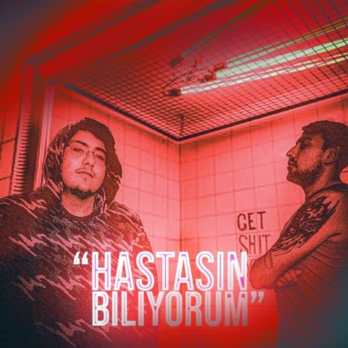 Hastasın Biliyorum