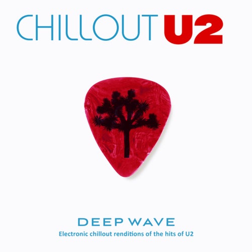 Chillout U2 (Electronic Chillout Renditions of the Hits of U2)