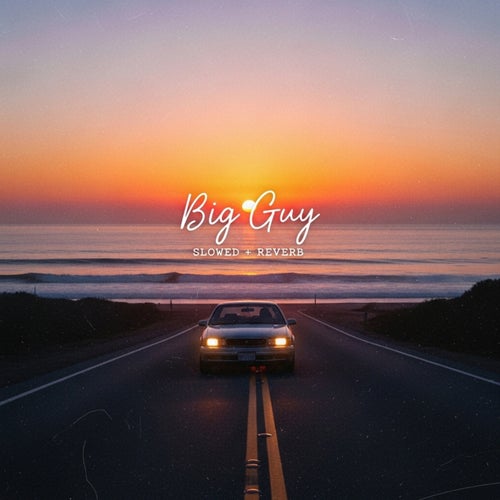 Big Guy - Slowed (Slowed)