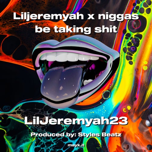 Liljeremyah x n***** be taking s***
