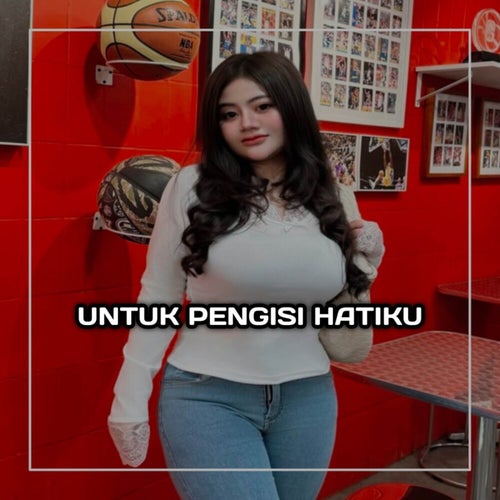 Untuk Pengisi Hatiku
