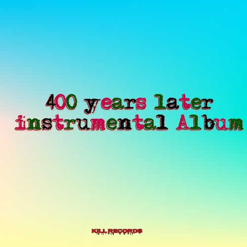 400 years Later (Instrumental)