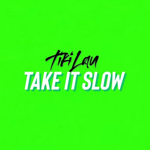 Take It Slow