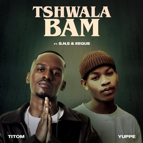 Tshwala Bam (feat. S.N.E, EeQue)