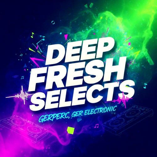 Deep Fresh Selects