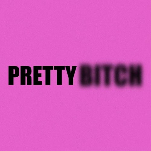 Pretty Bitch