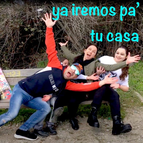 Ya Iremos Pa' Tu Casa