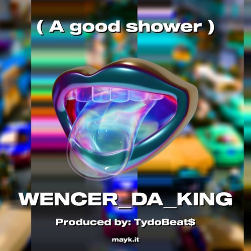 ( A good shower )