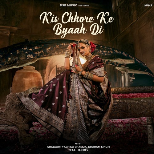 Kis Chhore Ke Byaah Di (feat. Harikey)