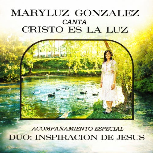 Maryluz Gonzalez canta Cristo es la luz